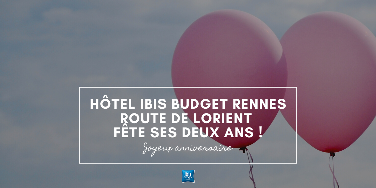 joyeux anniversaire hotel rennes ibis budget